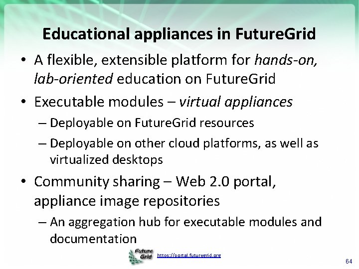 Educational appliances in Future. Grid • A flexible, extensible platform for hands-on, lab-oriented education