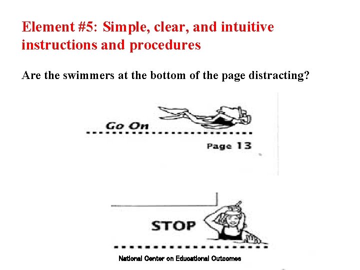 Element #5: Simple, clear, and intuitive instructions and procedures Are the swimmers at the