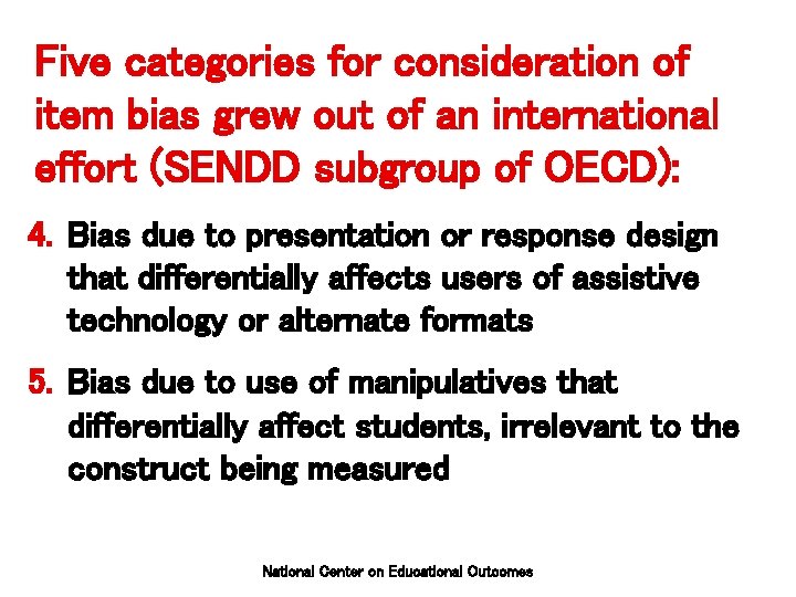 Five categories for consideration of item bias grew out of an international effort (SENDD