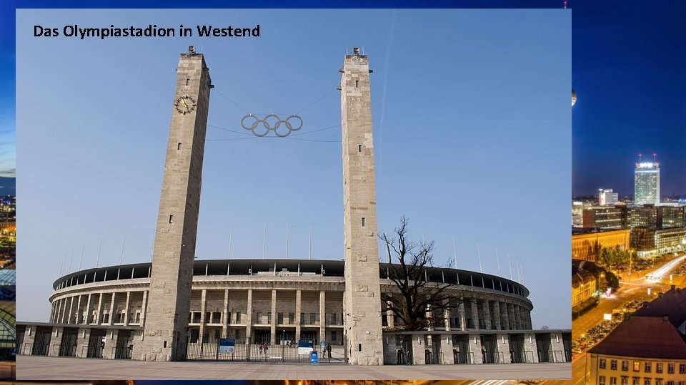 Das Olympiastadion in Westend 