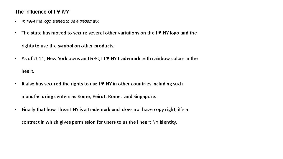 The influence of I ♥ NY • In 1994 the logo started to be
