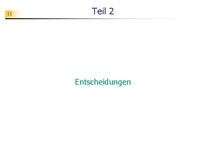 11 Teil 2 Entscheidungen 