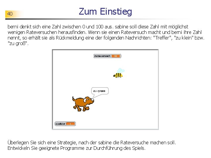 40 Zum Einstieg berni denkt sich eine Zahl zwischen 0 und 100 aus. sabine