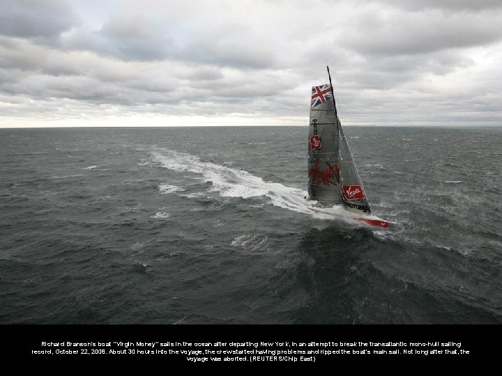 Richard Branson's boat "Virgin Money" sails in the ocean after departing New York, in