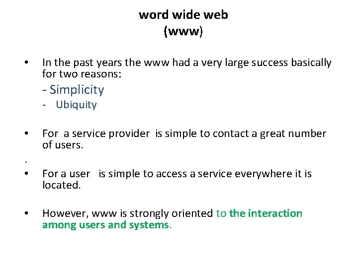 word wide web (www) • In the past years the www had a very