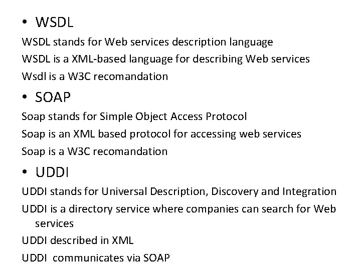  • WSDL stands for Web services description language WSDL is a XML-based language