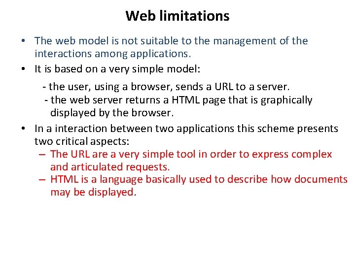 Web limitations • The web model is not suitable to the management of the