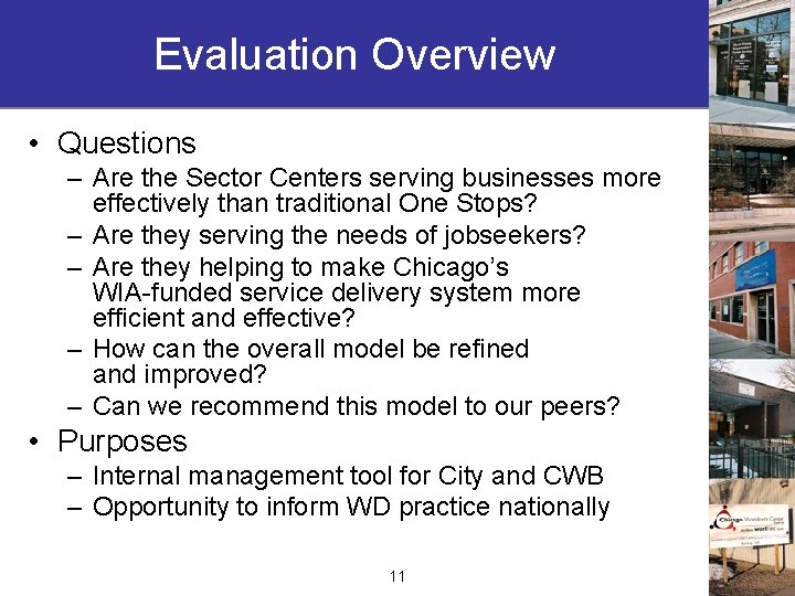 Evaluation Overview • Questions – Are the Sector Centers serving businesses more effectively than