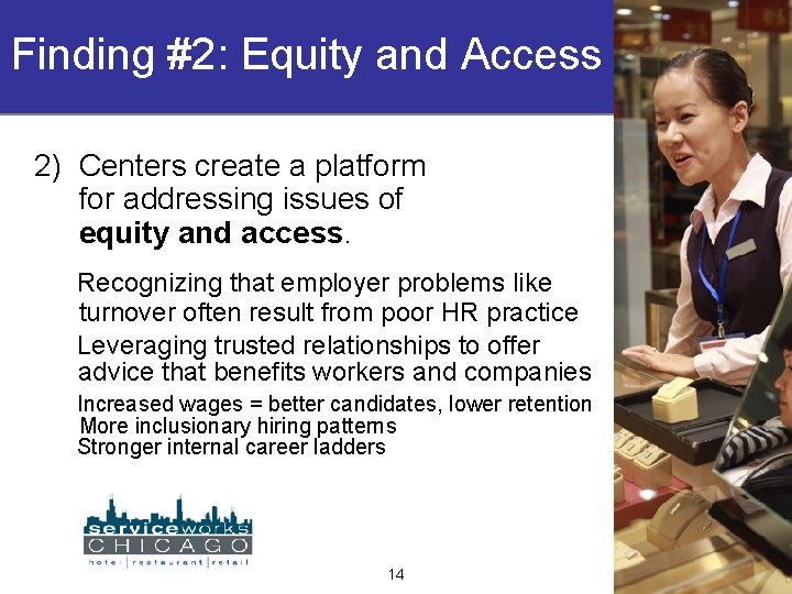Finding #2: Equity and Access 2) Centers create a platform for addressing issues of