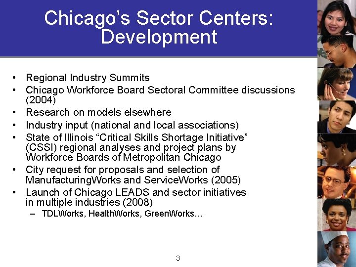 Chicago’s Sector Centers: Development • Regional Industry Summits • Chicago Workforce Board Sectoral Committee