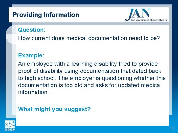Providing Information Question: How current does medical documentation need to be? Example: An employee