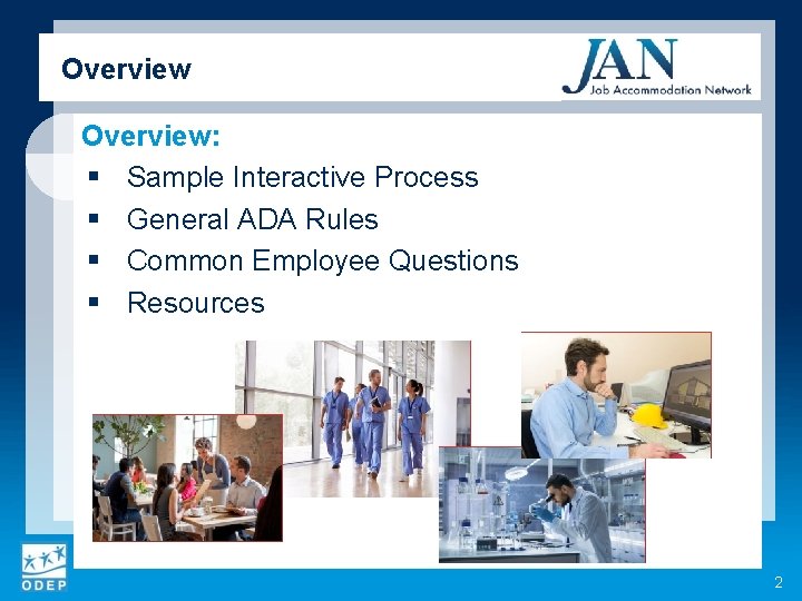 Overview: § Sample Interactive Process § General ADA Rules § Common Employee Questions §