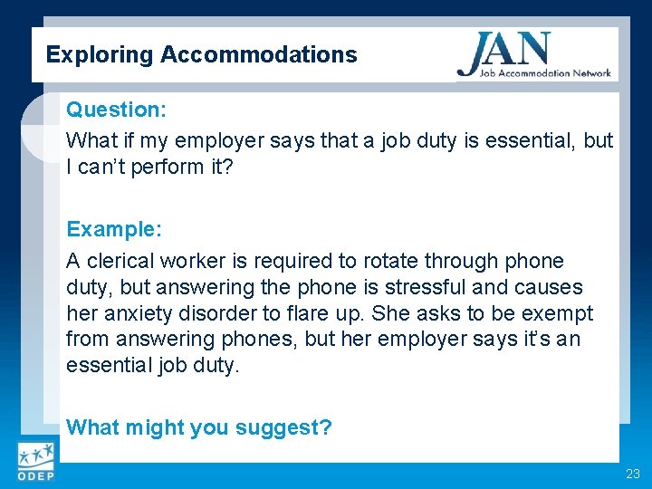 Exploring Accommodations Question: What if my employer says that a job duty is essential,