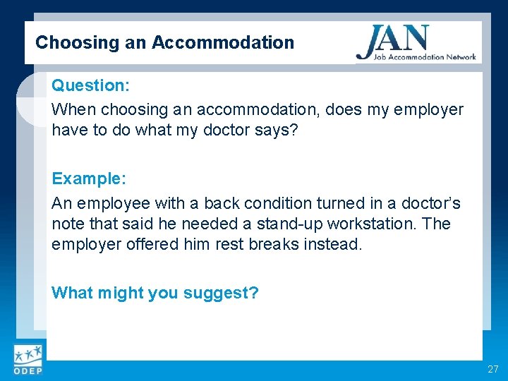 Choosing an Accommodation Question: When choosing an accommodation, does my employer have to do