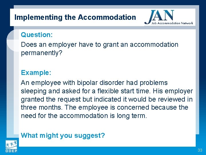 Implementing the Accommodation Question: Does an employer have to grant an accommodation permanently? Example: