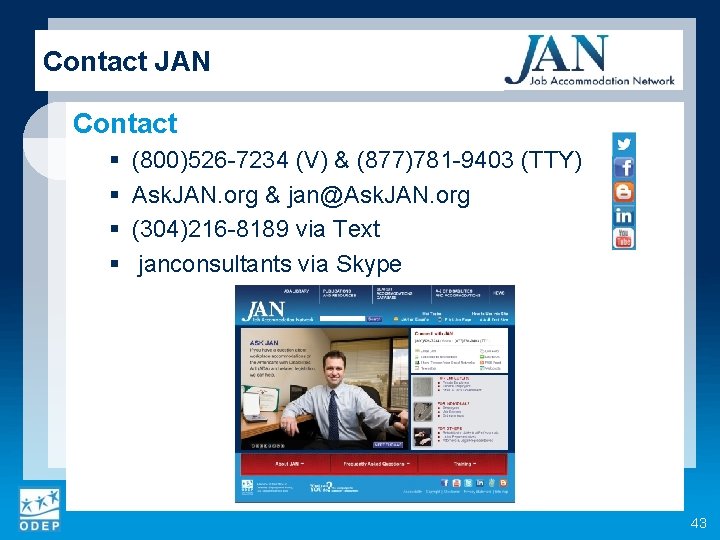 Contact JAN Contact § § (800)526 -7234 (V) & (877)781 -9403 (TTY) Ask. JAN.
