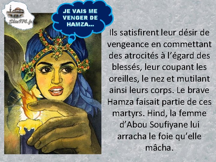 JE VAIS ME VENGER DE HAMZA… Ils satisfirent leur désir de vengeance en commettant