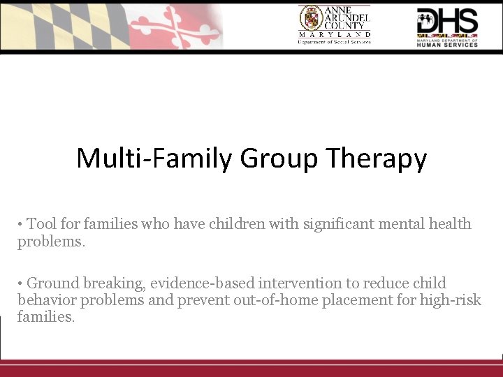 Multi-Family Group Therapy • Tool for families who have children with significant mental health