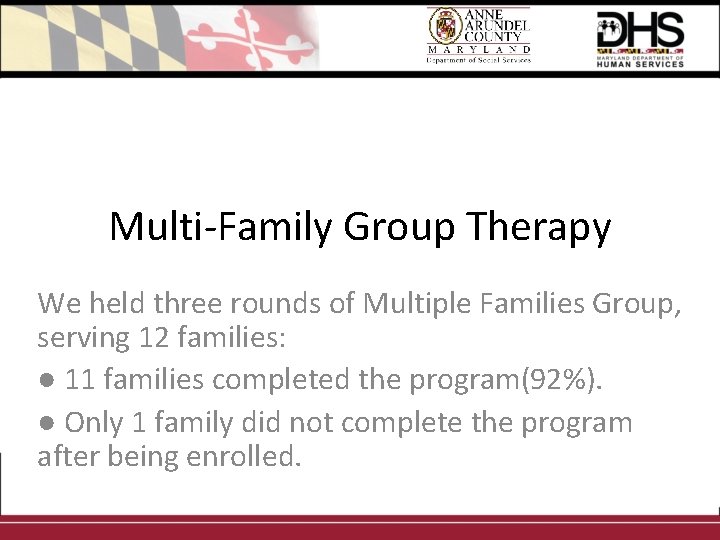 Multi-Family Group Therapy We held three rounds of Multiple Families Group, serving 12 families: