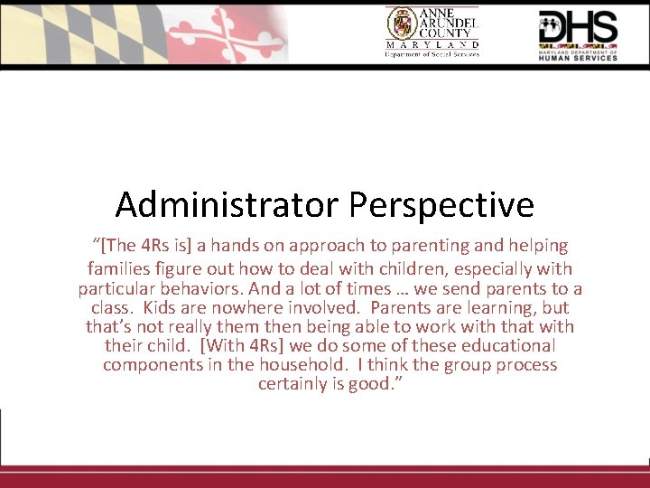 Administrator Perspective “[The 4 Rs is] a hands on approach to parenting and helping