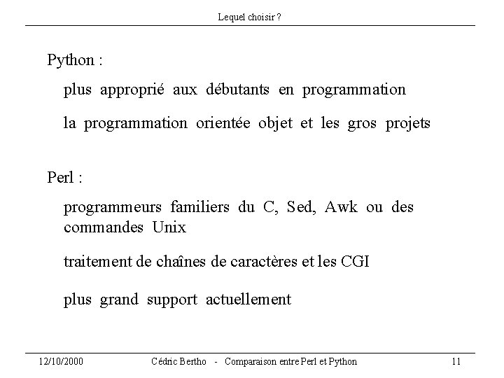 Lequel choisir ? Python : plus approprié aux débutants en programmation la programmation orientée