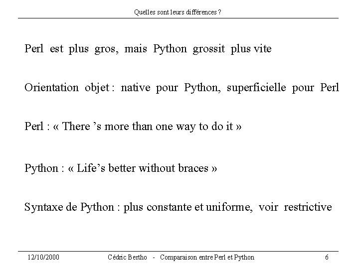 Quelles sont leurs différences ? Perl est plus gros, mais Python grossit plus vite