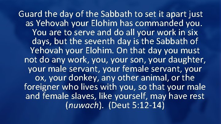 Guard the day of the Sabbath to set it apart just as Yehovah your