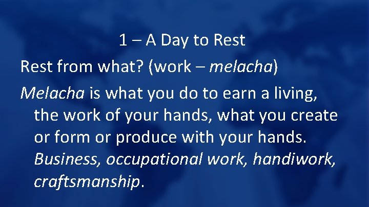 1 – A Day to Rest from what? (work – melacha) Melacha is what