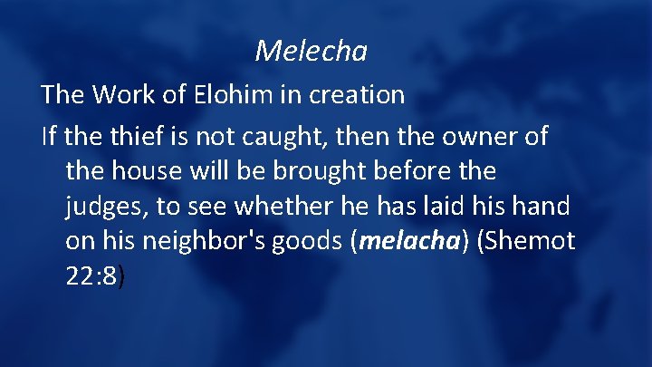 Melecha The Work of Elohim in creation If the thief is not caught, then