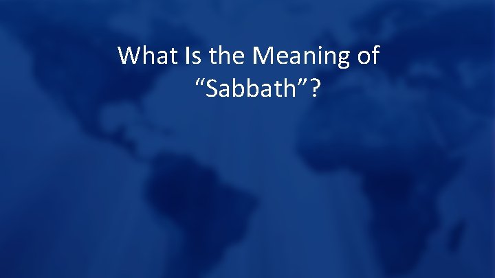 What Is the Meaning of “Sabbath”? 
