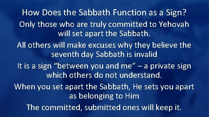 How Does the Sabbath Function as a Sign? Only those who are truly committed