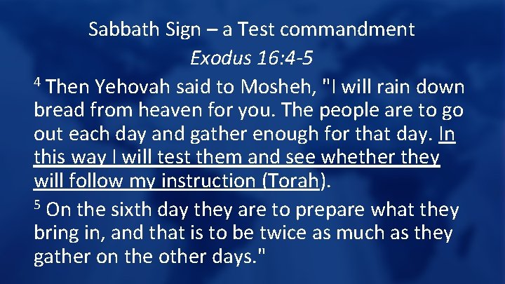 Sabbath Sign – a Test commandment Exodus 16: 4 -5 4 Then Yehovah said