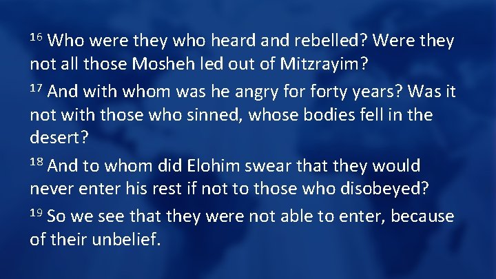 Who were they who heard and rebelled? Were they not all those Mosheh led