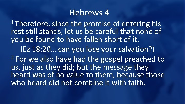 Hebrews 4 1 Therefore, since the promise of entering his rest still stands, let
