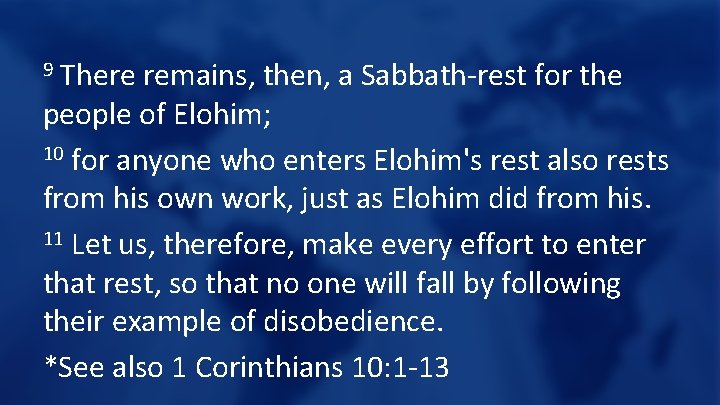 There remains, then, a Sabbath-rest for the people of Elohim; 10 for anyone who