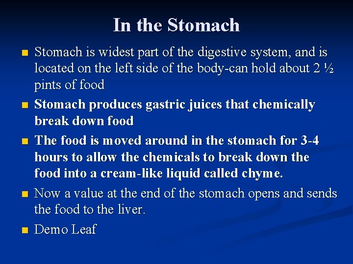 In the Stomach n n n Stomach is widest part of the digestive system,