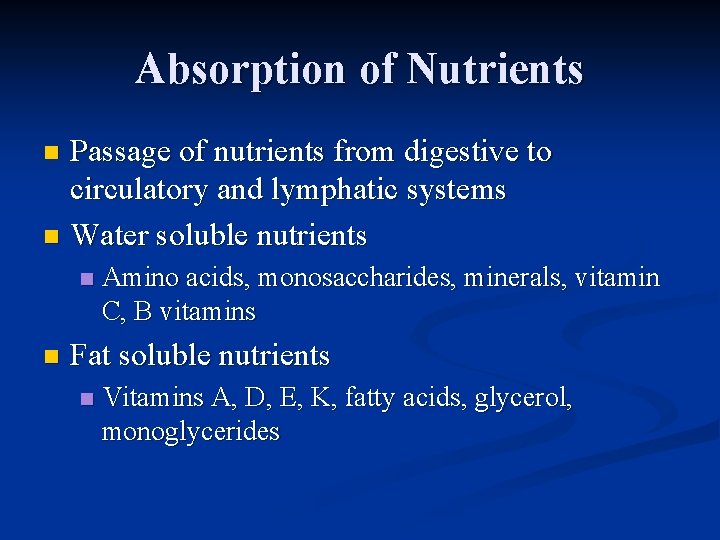 Absorption of Nutrients Passage of nutrients from digestive to circulatory and lymphatic systems n