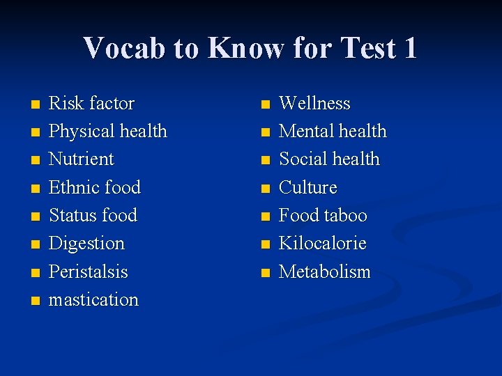 Vocab to Know for Test 1 n n n n Risk factor Physical health