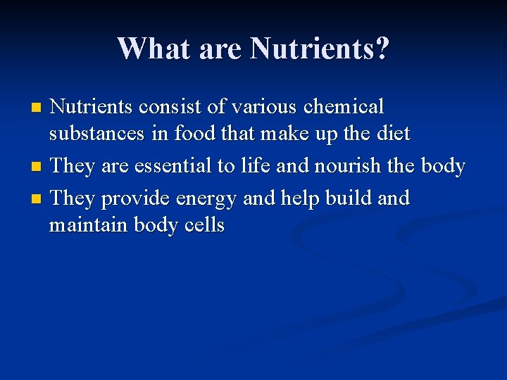 What are Nutrients? Nutrients consist of various chemical substances in food that make up