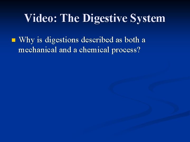 Video: The Digestive System n Why is digestions described as both a mechanical and