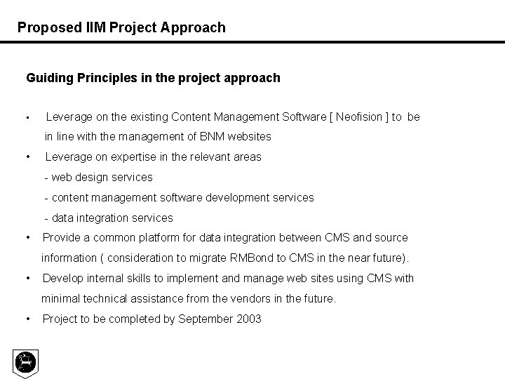Proposed IIM Project Approach Guiding Principles in the project approach • Leverage on the