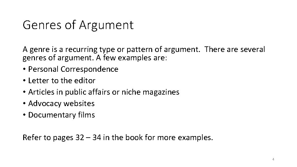 Genres of Argument A genre is a recurring type or pattern of argument. There
