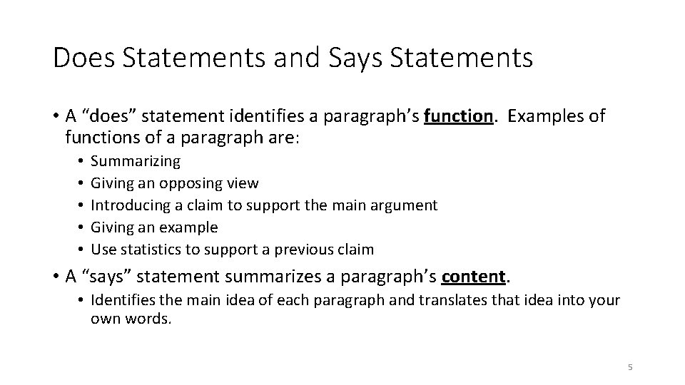 Does Statements and Says Statements • A “does” statement identifies a paragraph’s function. Examples