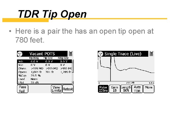 TDR Tip Open • Here is a pair the has an open tip open
