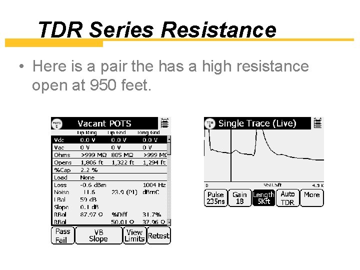 TDR Series Resistance • Here is a pair the has a high resistance open