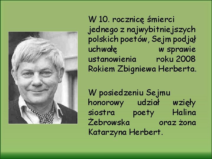 W 10. rocznicę śmierci jednego z najwybitniejszych polskich poetów, Sejm podjął uchwałę w sprawie