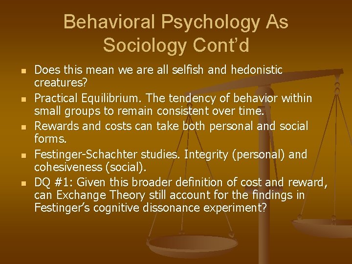 Behavioral Psychology As Sociology Cont’d n n n Does this mean we are all