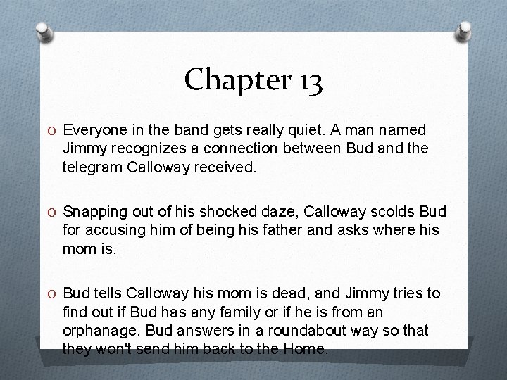 Chapter 13 O Everyone in the band gets really quiet. A man named Jimmy