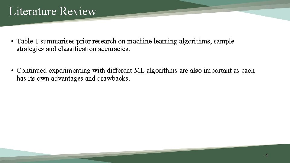 Literature Review • Table 1 summarises prior research on machine learning algorithms, sample strategies
