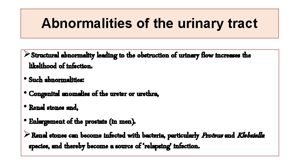 Abnormalities of the urinary tract ØStructural abnormality leading to the obstruction of urinary flow